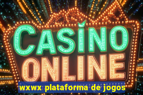 wxwx plataforma de jogos